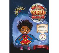 Welcome to the World Warrior (Welcome to the World, Warrior! Adventures of Reeta Beeta living with Sickle Cell)
