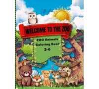 Welcome to the Zoo: Animals Coloring Book - 50+ Big and Simple Designs for Toddlers Ages 2-6, Perfect for Education and Learning.