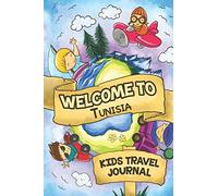 Welcome To Tunisia Kids Travel Journal: 6x9 Children Travel Notebook and Diary I Fill out and Draw I With prompts I Perfect Goft for your child for your holidays in Tunisia