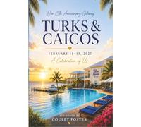 Welcome to Turks & Caicos February 11-15, 2027 A Caribbean Escape for Our 15th Anniversary
