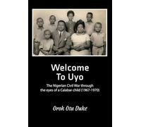 Welcome to Uyo: The Nigerian Civil War through the eyes of a Calabar child