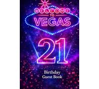 Welcome to Vegas 21 Birthday Guest Book: 21st Birthday Vegas Theme Guest Book - Neon Party Sign In Keepsake for Girls Trip