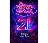 Welcome to Vegas 21 Birthday Guest Book: 21st Birthday Vegas Theme Guest Book - Neon Party Sign In Keepsake for Girls Trip