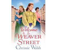Welcome to Weaver Street: The first in a heartbreaking and heartwarming new WW1 series