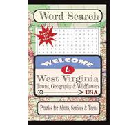 Welcome to West Virginia Towns, Geography & Wildflowers Word Search Puzzle Book: Word searches with easy-to-read print about United States Cities & ... Towns & Culture Word Search Puzzle Books)