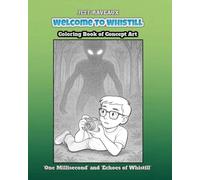 Welcome to Whistill: Coloring Book of Concept Art