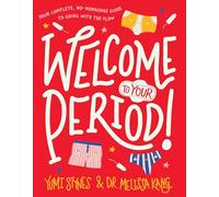 Welcome to Your Period! (Welcome to Your Body)