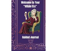 Welcome to Your Villain Era Guided Journal: If They Are Going To Paint You as The Villain, Then Pose!
