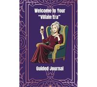 Welcome to Your Villain Era Guided Journal: If They Are Going To Paint You as The Villain, Then Pose!
