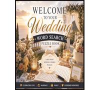 Welcome to Your Wedding Word Search Puzzle Book: A Romantic Collection of Love, Marriage & Forever Memories Brides, Grooms, Couples, Family & Friends