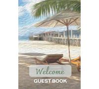 Welcome Visitor Guest Book: Vacation Guest keepsake log book hardcover - welcome sea and sand, Oil painting Edition for beach house guest sign in