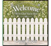 Welcome We're Glad Your Here Guest Book: Visitor Guest Book for Beach House, Vacation Home, Airbnb, Guesthouse, Visitor Rental, Bed and Breakfast. A Perfect Sign-in Logbook for your Vacation Rental