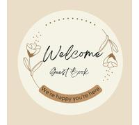 Welcome We're Happy You're Here Guest Book: For Airbnb, Bed & Breakfast, Vacation Home, Guest House, Short-Term Rental, Cabin