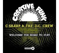 C-Sharp & the D.C. Crew - Welcome You Home To Stay