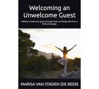 WELCOMING AN UWELCOME GUEST: Medical unwelcome guest through brain and body cells from a fairly young age.