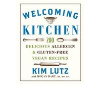 [(Welcoming Kitchen: 200 Delicious Allergen & Gluten-free Vegan Recipes)] [Author: Kim Lutz] published on (February, 2012)