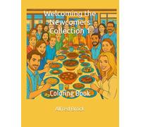 Welcoming the Newcomers Collection 1: Coloring Book (Affirmations Collection)