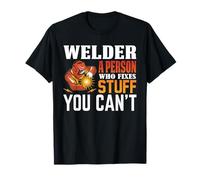Welder A Person Who Fixers Stuff You Can't Welding Welders Camiseta