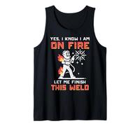Welder Im On Fire Let Me Finish Weld Funny Hombres Mujeres Niños Camiseta sin Mangas