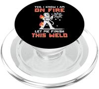Welder Im On Fire Let Me Finish Weld Funny Hombres Mujeres Niños PopSockets PopGrip para MagSafe