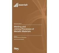 Welding and Joining Processes of Metallic Materials