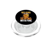 Welding Is Like Sewing with Fire Funny Welder Welders Lovers PopSockets PopGrip para MagSafe