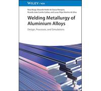 Welding Metallurgy of Aluminium Alloys: Design, Processes, and Simulations