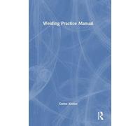 Welding Practice Manual