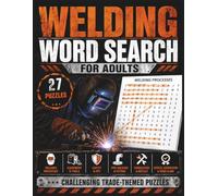 Welding Word Search for Adults: Challenging Puzzles Featuring MIG, TIG, Stick Welding, Fabrication, Pipe Welding, Metalworking Tools, Safety Terms, and Trade Skills (Blue Collar Puzzle Collection)