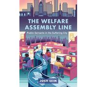 Welfare Assembly Line: Public Servants in the Suffering City