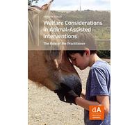 Welfare Considerations in Animal-Assisted Interventions: The Role of the Practitioner: 6 (Derecho Animal)