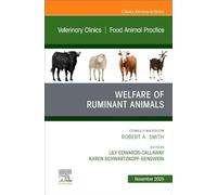Welfare of Ruminant Animals, An Issue of Veterinary Clinics of North America: Food Animal Practice (Volume 41-3) (The Clinics: Veterinary Medicine, Volume 41-3)