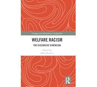 Welfare Racism: The Discursive Dimension (Critiques and Alternatives to Capitalism)