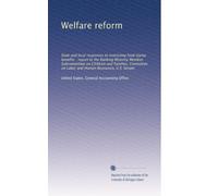 Welfare reform: State and local responses to restricting food stamp benefits : report to the Ranking Minority Member, Subcommittee on Children and ... on Labor and Human Resources, U.S. Senate