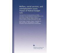 Welfare, social services, and unemployment issues impact of federal budget cuts: Hearing before the Subcommittee on Public Assistance and Unemployment ... session, Atlanta, Georgia, November 18, 1983