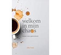 Welkom in mijn chaos: Kiezen voor gastvrijheid (Michaboeken)