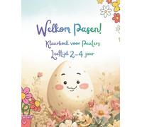 Welkom Pasen!: Kleurboek voor Peuters Leeftijd 2-4 jaar