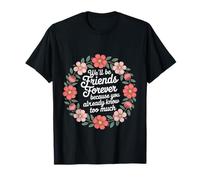We'll Be Friends Forever You Know Too Much - Camiseta