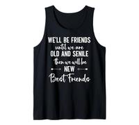 Well Be Friends Until We Are Old & Senile Sister Best Friend Camiseta sin Mangas