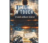 We'll Be In Touch (And Other Lies)