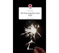 We'll be together next Year. Life is a Story - story.one