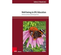 Well-being in EFL Education: Diverse Contexts and Perspectives: Band 031 (Interdisziplinäre Verortungen der Angewandten Linguistik)