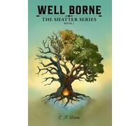 Well Borne: The Shatter Series Book One