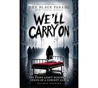 We'll Carry On | A Masterwork Analysis of The Black Parade by My Chemical Romance: The Story Craft Behind the Lyrics of a Concept Album