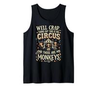 Well Crap Turns out This Is My Circus Camiseta sin Mangas