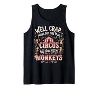 Well Crap Turns out This Is My Circus Camiseta sin Mangas