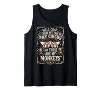 Well Crap Turns out This Is My Circus Camiseta sin Mangas