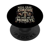 Well Crap Turns out This Is My Circus PopSockets PopGrip Adhesivo