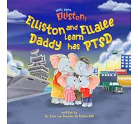Well Done, Elliston!: Elliston and Ellalee Learn Daddy has PTSD