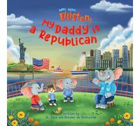 Well Done, Elliston!: My Daddy is a Republican
